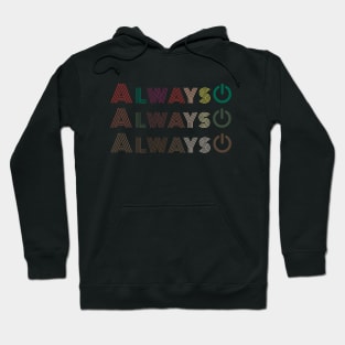 Always on, Disco style Hoodie